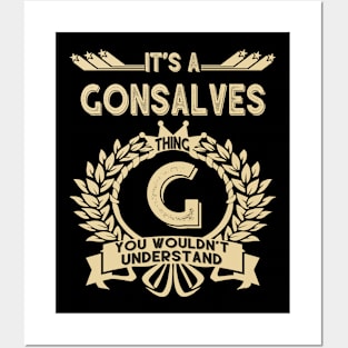 Gonsalves Name Shirt - It Is A Gonsalves Thing You Wouldn't Understand Posters and Art